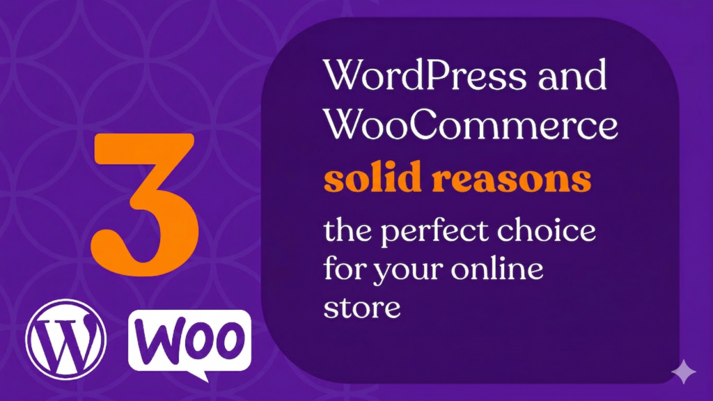 WordPress + WooCommerce: 3 solid reasons why it’s the perfect choice for your online store